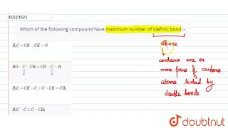 Which of the following compound have maximum number of olefinic bond [upl. by Candice918]