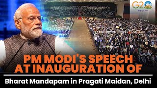 PM Modis speech at inauguration of Bharat Mandapam in Pragati Maidan Delhi [upl. by Charry]