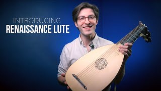 Introducing The Renaissance Lute [upl. by Oicaro]