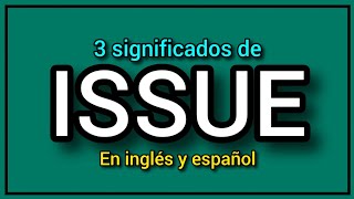 ¿Qué significa ISSUE en español 3 formas de usarlo en inglés 👍🔥 [upl. by Aerdnaxela]