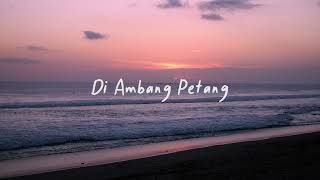 Senandung  Di Ambang Petang  Official Lyric Video [upl. by Akinom]