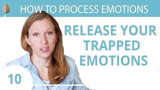 How to Release Emotions Trapped in Your Body 1030 How to Process Emotions Like Trauma and Anxiety [upl. by Adnhoj]