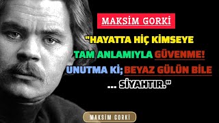 MAKSİM GORKİ SÖZLERİ  En çok gülenler en çok   Motivasyon İlham Alıntılar Atasözleri [upl. by Starlin616]