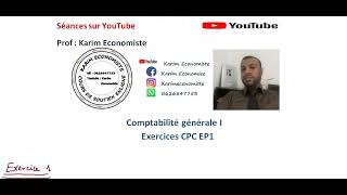 Comptabilité générale S1 Exercices CPC EP1 [upl. by Eidnyl]