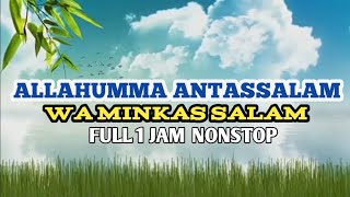 ALLAHUMMA ANTASSALAM FULL 1 JAM NONSTOP TERBARU 2021 [upl. by Lynette]