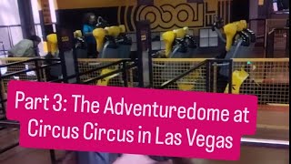 Part 3 The Adventuredome at Circus Circus in Las Vegas [upl. by Repsihw933]