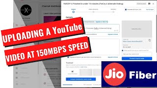 JioFiber 150 Mbps  Uploading a 4GB video to YouTube [upl. by Yllrebmik931]