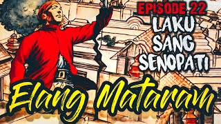 ELANG MATARAM  Laku Sang SENOPATI 22 [upl. by Atirahc72]