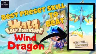 HOW TO BEAT WIND DRAGON BOSS Totori Coast ULALA IDLE ADVENTURE  Perfect Preset Skill [upl. by Zohar440]