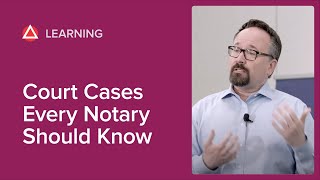 3 Court Cases Every Notary Should Know [upl. by Maidel]