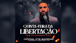 IPTM MADUREIRA  Quinta da Libertação com Pr Leonardo Sale [upl. by Kleon]