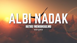 Dai Syed  Albi Nadak Lirik Video Rumi  Melayu [upl. by Nileuqaj]