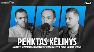 „Penktas kėlinys“ „Žalgirio“ charakteris Mačiulio konfliktas ir lietuvių vargai Europos taurėje [upl. by Madigan]