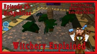 Witchery Explained Episode 25 Hobgolins Koboldite Dust Ingots and Pickaxe [upl. by Andromada496]