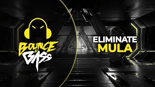 Eliminate  Mula [upl. by Aikemet337]