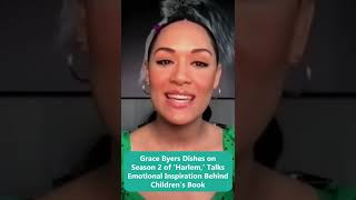 Grace Byers Dishes on Season 2 of ‘Harlem’ Talks Emotional Inspiration Behind Children’s Book [upl. by Yeroc]