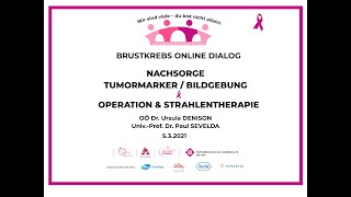 Brustkrebs Online Dialog 2021 Teil 1 Tumormarker  Nachsorge  Teil 2 Operation amp Strahlentherapie [upl. by Marsden]