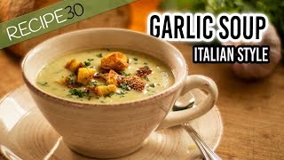 Garlic Soup Italian style with crispy croutons [upl. by Rafat]