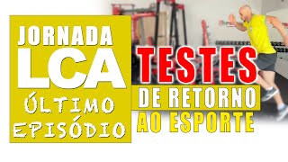 JORNADA LCA ÚLTIMO EP TESTES DE RETORNO AO ESPORTE [upl. by Garson]