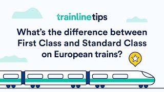 First and Standard Class on European trains  How to travel by train in Europe [upl. by Ykceb]