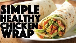 Easy Healthy Chicken Wrap recipe  Chicken Wraps Recipes Healthy  healthy recipe channel [upl. by Anilrats]