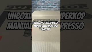 Unboxing The Superkop Manual Lever Espresso Machine espresso coffee shorts [upl. by Tnias256]