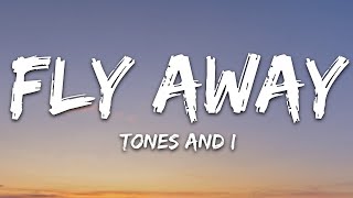 TONES AND I  FLY AWAY Lyrics  lyrics Zee Music [upl. by Weidar758]