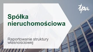 Spółka nieruchomościowa – raportowanie struktury własnościowej [upl. by Eagle]