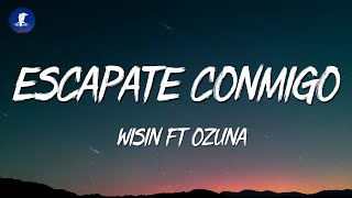 Wisin ft Ozuna  Escapate Conmigo LetraLyrics [upl. by Lumbard]