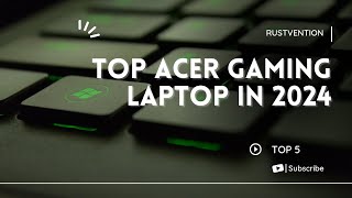 Best Acer Gaming Laptop in 2024 [upl. by Nihcas]