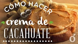 Cómo hacer crema de cacahuate  How to make peanut butter  Kiwilimón [upl. by Jodie620]