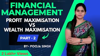 Profit Maximisation Vs Wealth Maximisation  Risk Return Trade Off  Financial Management [upl. by Dacy175]