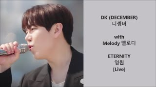 DK December 디셈버 with Melody 멜로디  Eternity 영원 Live  Han Eng Rom Lyrics [upl. by Ilahsiav]