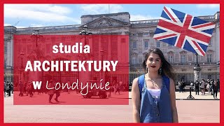 Jak dostać się na studia architektury w Londynie  Studiuj w Anglii matura uczelnie 2018 [upl. by Ahsinnod]