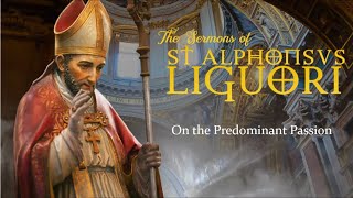 On the Predominant Passion by St Alphonsus 20th Sunday after Pentecost [upl. by Three]