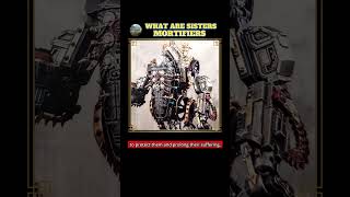 Adepta Sororitas The Mortifiers Warhammer40k AdeptaSororitas WarhammerLore 40k lore [upl. by Laddie]