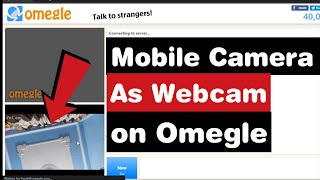 How to use mobile camera as webcam on omegle in PC  Omegle use mobile camera as webcam [upl. by Valina623]