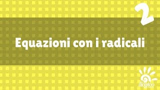 radicali  equazioni con radicali 2 [upl. by Endaira]