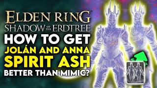 Elden Ring Shadow Of The Erdtree Best New Spirit Ash Summon  How To Get Jolan amp Anna [upl. by Anomer654]