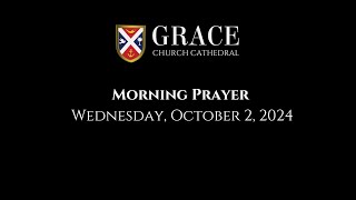 Grace Church Cathedral Morning Prayer October 2 2024 [upl. by Icat]