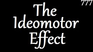 The Ideomotor Effect [upl. by Garlinda53]