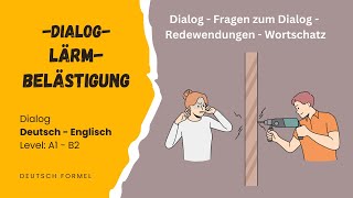 Deutsch lernen  Dialog Lärmbelästigung  Deutsch – Englisch  Level A1 – B2  German  English [upl. by Shoshana778]