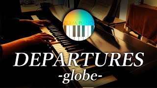 【ピアノ】「DEPARTURES」  globe 弾いてみた [upl. by Eartnoed]