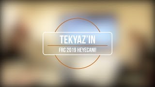 TEKYAZIN FRC 2019 HEYECANI [upl. by Mcdade]