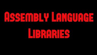 Assembly Language Libraries [upl. by Gingras542]