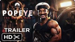 POPEYE THE SAILOR MAN Live Action Movie – Full Teaser Trailer – Will Smith [upl. by Comstock]