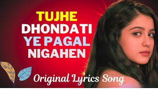 Tujhe Dhundhati hai Pagal Nigahen Song  Acoustic Cover of popular Songs [upl. by Ewall903]