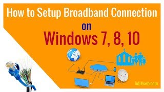 How to Setup Broadband Connection on Windows 7 8 10 [upl. by Livvie755]