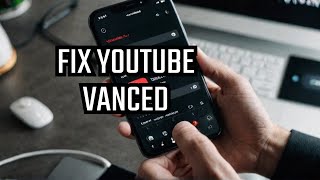 How to Fix YouTube Vanced  YouTube Vanced Not Working 2024 [upl. by Inafetse]