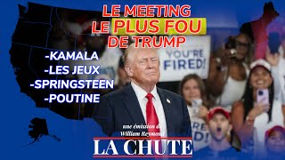 Kamala Jeux Springsteen Poutine  le meeting le plus FOU de Trump  Le récap de La Chute [upl. by Adlecirg]